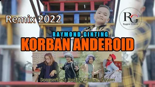 Download Lagu Karo Terbaru 2022 - Raymond Ginting - Korban Anderoid (Remix) || (Original Music Video) MP3