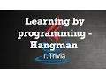 Trivia1 Learning by Programming - Hangman