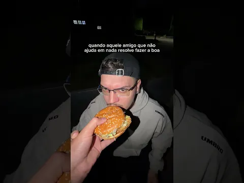quando aquele amigo faz a boa