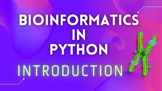 Bioinformatics in Python Intro