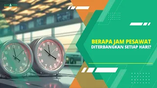 berapa jam pesawat terbang dioperasikan setiap hari ini fakta mengejutkan 