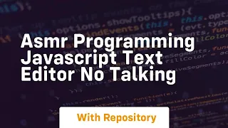 Asmr programming javascript text editor no talking