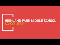 Highland Park Middle School Tour