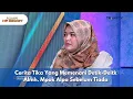 Download Lagu Cerita Tika Yang Memenani Detik-Deitk Almh. Mpok Alpa Sebelum Tiada - RUMPI (22/8/25) P3