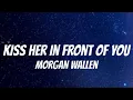 Download Lagu Morgan wallen- Kiss her in front of you ( Lyrics)