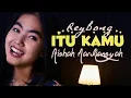 Download Lagu ITU KAMU Reybong | Aishah Mardiansyah