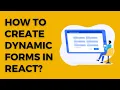 Dynamic Forms in React No third-party package How to create dynamic forms in ReactJs