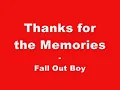 Fall Out Boy - Thanks For The Memories   lyrics with song