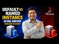 Default vs Named Instance in SQL Server Which One to Choose