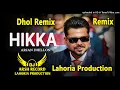 HIKKA_ Dhol Remix Song_ Arjan Dhillon _ Dj Bass Lahoria Production _ New Punjabi Song 2024 Dj Arsh M
