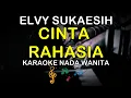 Download Lagu CINTA RAHASIA - KARAOKE NADA WANITA ( ELVY SUKAESIH )