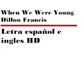Download Lagu Dillon Francis - When We Were Young | Letra español e ingles HD