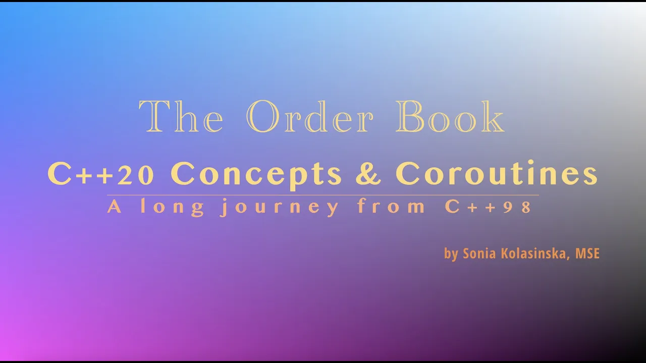 The Order Book (C++20 Concepts & Coroutines - A long journey from C++98)