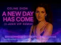 Lagu Celine Dion - A new day has come (X-Ader Vip-Remix)