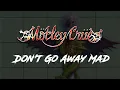 Mötley Crüe - Don't Go Away Mad (Just Go Away) Lyrics - Official Remaster