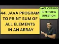 44 Java Program to Print Sum of all elements in Array RD Technical Learning