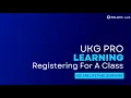 UKG Pro Learning Registering For A Class