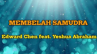 Download Membelah Samudra Edward Chen feat. Yeshua Abraham karaoke version MP3