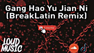 Download Yuichimako - Gang Hao Yu Jian Ni (BreakLatin Remix) MP3