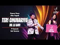 Download Lagu TERI CHUNARIYA DIL LE GAYI | तेरी चुनरिया | P GANESH | GUL SAXENA | SIDDHARTH ENTERTAINERS
