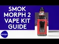 SMOK Morph 2 Vape Kit Guide