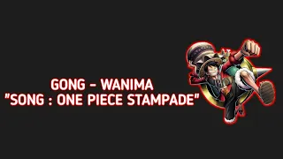 Download GONG Lyric - WANIMA || One Piece Stampede MP3