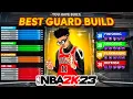 NEW BEST GUARD BUILD IS THE BEST BUILD IN NBA 2K23 GAMEBREAKING BEST BUILD IN NBA 2K23