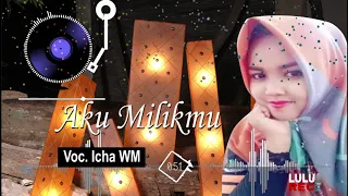 Download DANGDUT. AKU MILIKMU.VOC. ICHA WM. Segera rilis Lulu studio cemara MP3