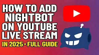 How To Add Nightbot On Youtube Live Stream In 2025 - Full Guide