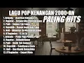Download Lagu KUMPULAN BAND FAVORIT 2000AN 💓 ARMADA⚡VAGETOZ⚡PADI⚡REPVBLIK⚡NAFF⚡D'BAGINDAS⚡ARMADA⚡