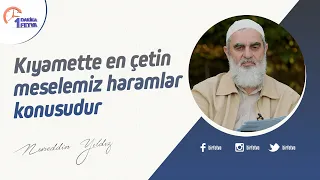 Kıyamette en çetin meselemiz haramlar konusudur