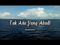 Lagu TAK ADA YANG ABADI SPEED UP + REVERB SOUND FYP TIKTOK 2025 YANG KALIAN CARI! 