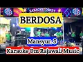 Download Lagu 𝗕𝗘𝗥𝗗𝗢𝗦𝗔 - 𝗞𝗔𝗥𝗔𝗢𝗞𝗘 - 𝗠𝗔𝗡𝗦𝗬𝗨𝗥 𝗦   ( 𝗢𝗺 𝗥𝗮𝗷𝗮𝘄𝗮𝗹𝗶 𝗠𝘂𝘀𝗶𝗰 ‎⁨‎⁨@karaokedendy )