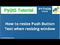 PyQt5 Tutorial How to resize QPushButton text when resizing window code included