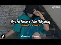 Download Lagu DJ On The Floor x Ada Pokemon (Slowed \u0026 Reverb) 🎧