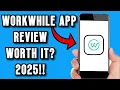 WORKWHILE APP 2025 REVIEW Full Break Down - Worth it or Leave It