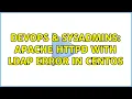 DevOps SysAdmins Apache httpd with LDAP error in CentOS
