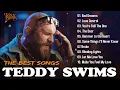 Teddy Swims Greatest Hits Full Album | Teddy Swims Top Playlist 2025