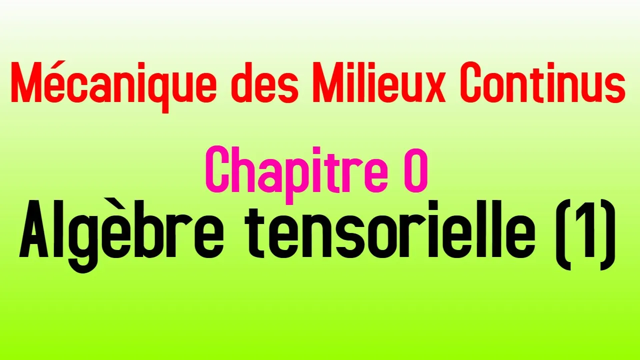 Algèbre Tensorielle (part 1)