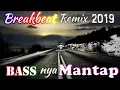 Download Lagu DJ BREAKBEAT REMIX TERBARU 2019 FULL BASS HQ