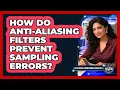 How Do Anti-Aliasing Filters Prevent Sampling Errors