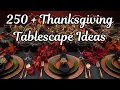 How to Decorate a Dining Room for Thanksgiving - 250 Thanksgiving Tablescape Ideas