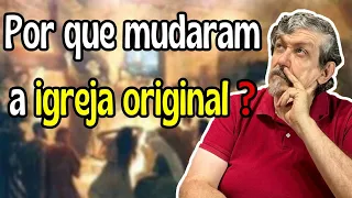 Por que mudaram a igreja original? | Luiz Sayão