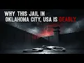 Why This Jail in Oklahoma City USA is Deadly