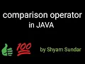comparison operator in java Shyam Sundar