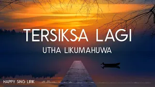 Download Utha Likumahuwa - Tersiksa Lagi (Lirik) MP3