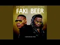 Download Lagu Faki Beer (feat. Mzamo Ngcobo \u0026 Sphiwe)