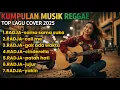 Lagu Nostalgia Bareng Radja! Reggae Cover Terbaik Sepanjang Masa