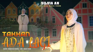 silvia an takkan ada lagi official music video 