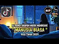 Download Lagu DJ MANUSIA BIASA MENGKANE VIRAL TIKTOK || FULL SONG BHAPON MUSIK POPULER TAHUN 2025🎶